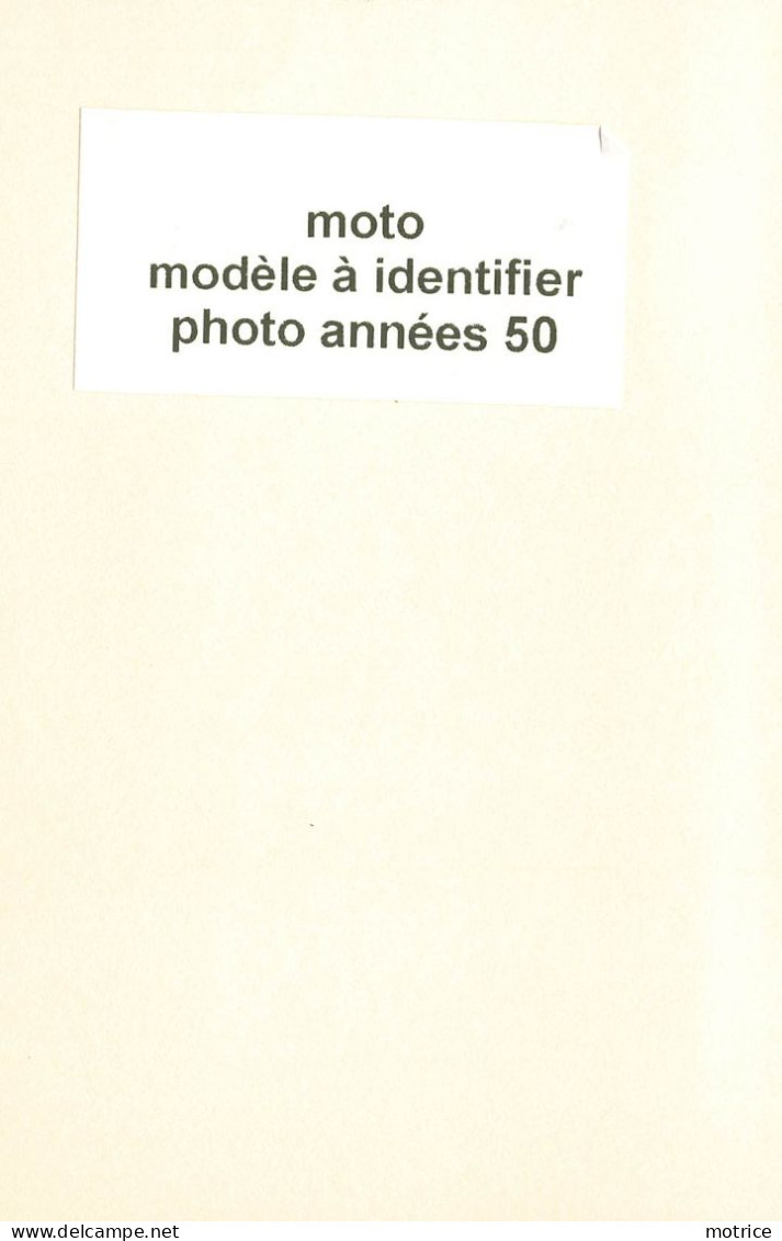 MOTO - Modèle à Identifier,  (photo Années 50 Format 9 Cm X 6,5cm) - Cars