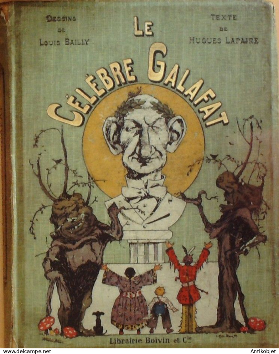 Le Célèbre Galafat Hugues Lapaire Par Louis Bailly 1906 - 5. Zeit Der Weltkriege