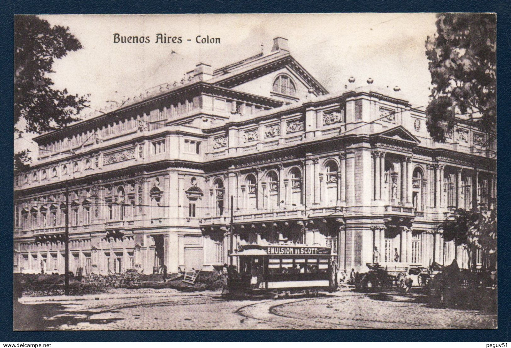 Argentina. Buenos Aires.  Le Théatre Colon ( 1890-1908 / Arch. Fr. Tamburini). Tramway Avec Pub Emulsion De Scott. - Argentina