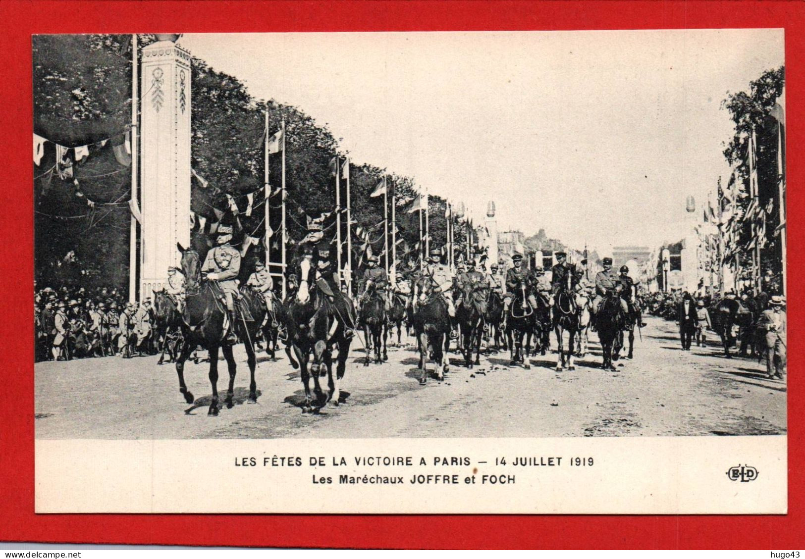 (RECTO / VERSO) PARIS - LES FETES DE LA VICTOIRE LE 14 JUILLET 1919 - LE DEFILE - MARECHAUX JOFFRE ET FOCH - CPA - War 1914-18