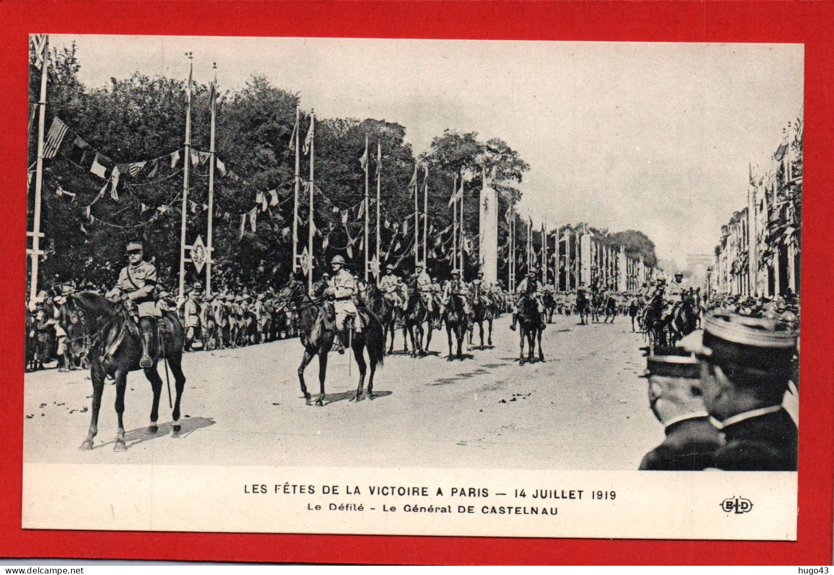 (RECTO / VERSO) PARIS - LES FETES DE LA VICTOIRE LE 14 JUILLET 1919 - LE DEFILE - LE GENERAL DE CASTELNAU - CPA - War 1914-18