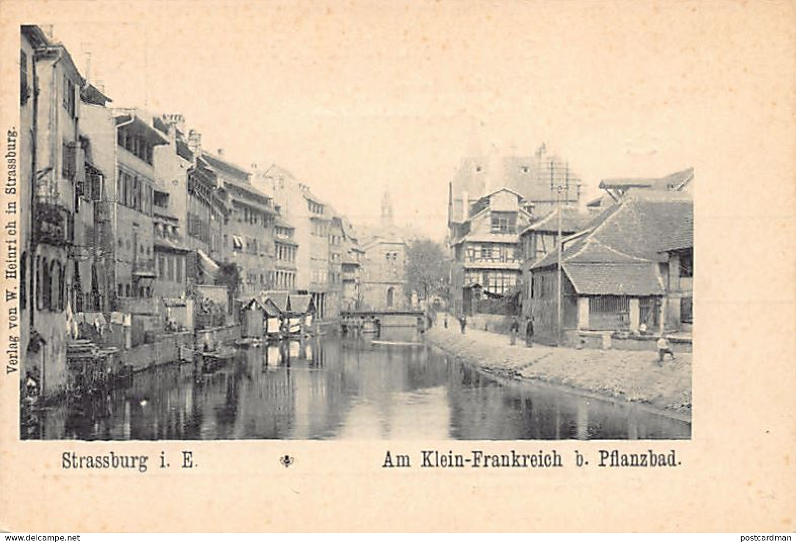 STRASBOURG - Petite France Et Bain Aux Plantes - Am Klein-Frankreich B. Pflanzbad - Ed. W. Heinrich In Strassburg - Strasbourg