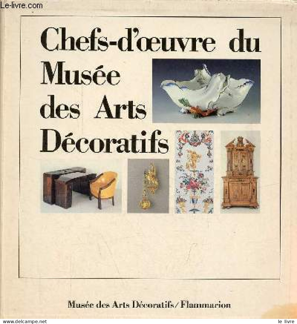 Chefs-d'oeuvre Du Musée Des Arts Décoratifs. - Collectif - 1985 - Kunst