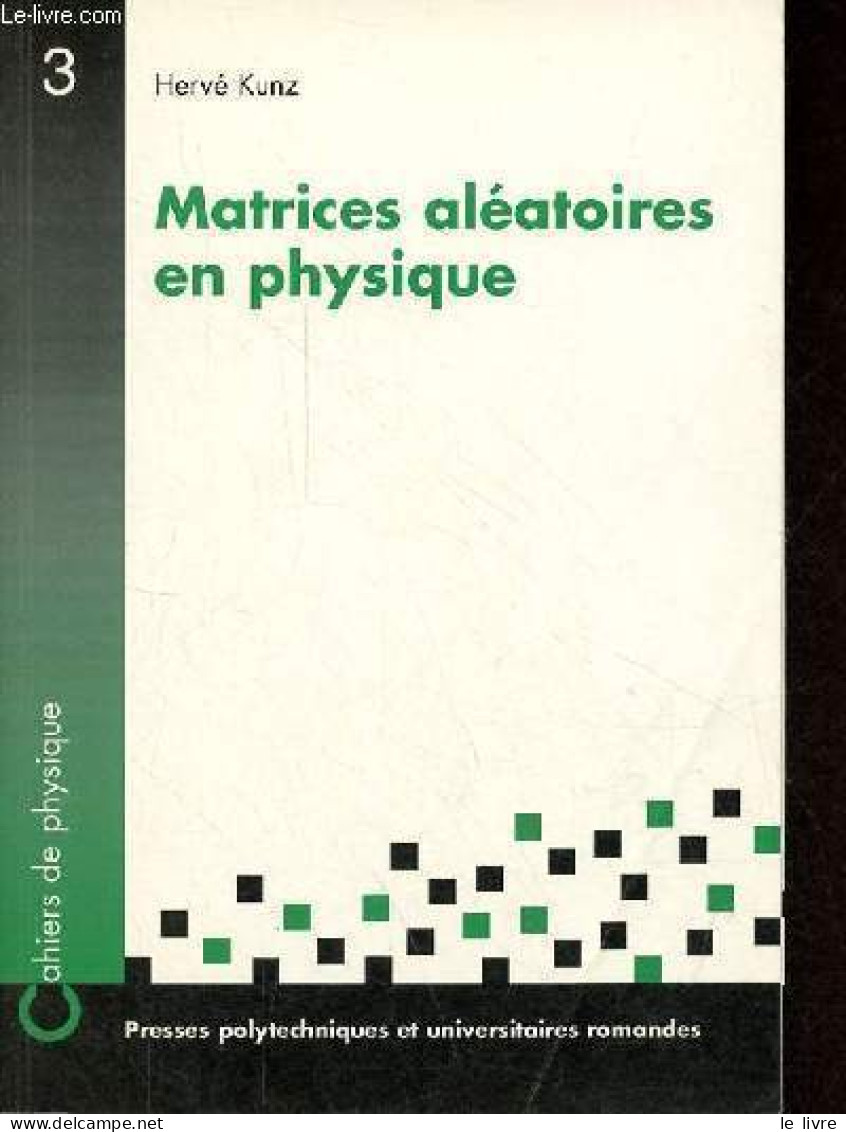 Matrices Aléatoires En Physique - Collection Cahiers De Physique N°3. - Kunz Hervé - 1998 - Sciences