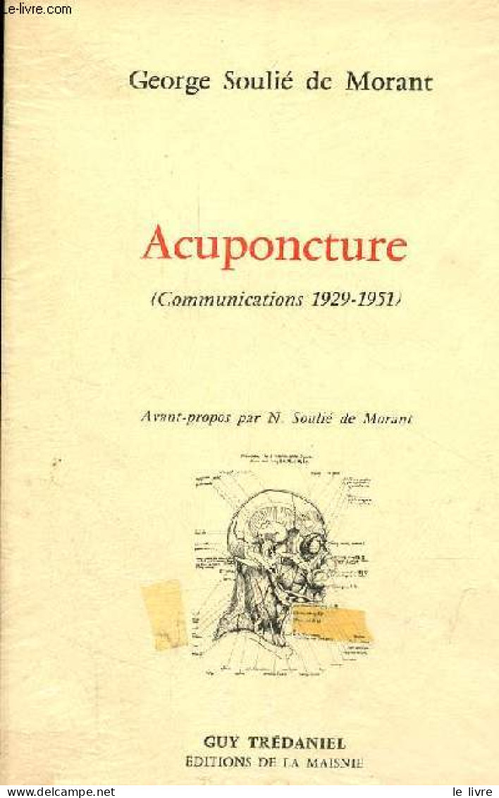 Acuponcture (Communications 1929-1951). - Soulié De Morant G. - 1980 - Santé