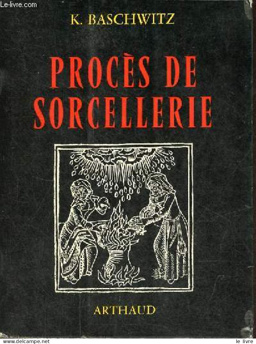 Procés De Sorcellerie - Histoire D'une Psychose Collective - Collection Signes Des Temps N°21. - Baschwitz Kurt - 1973 - Esoterik