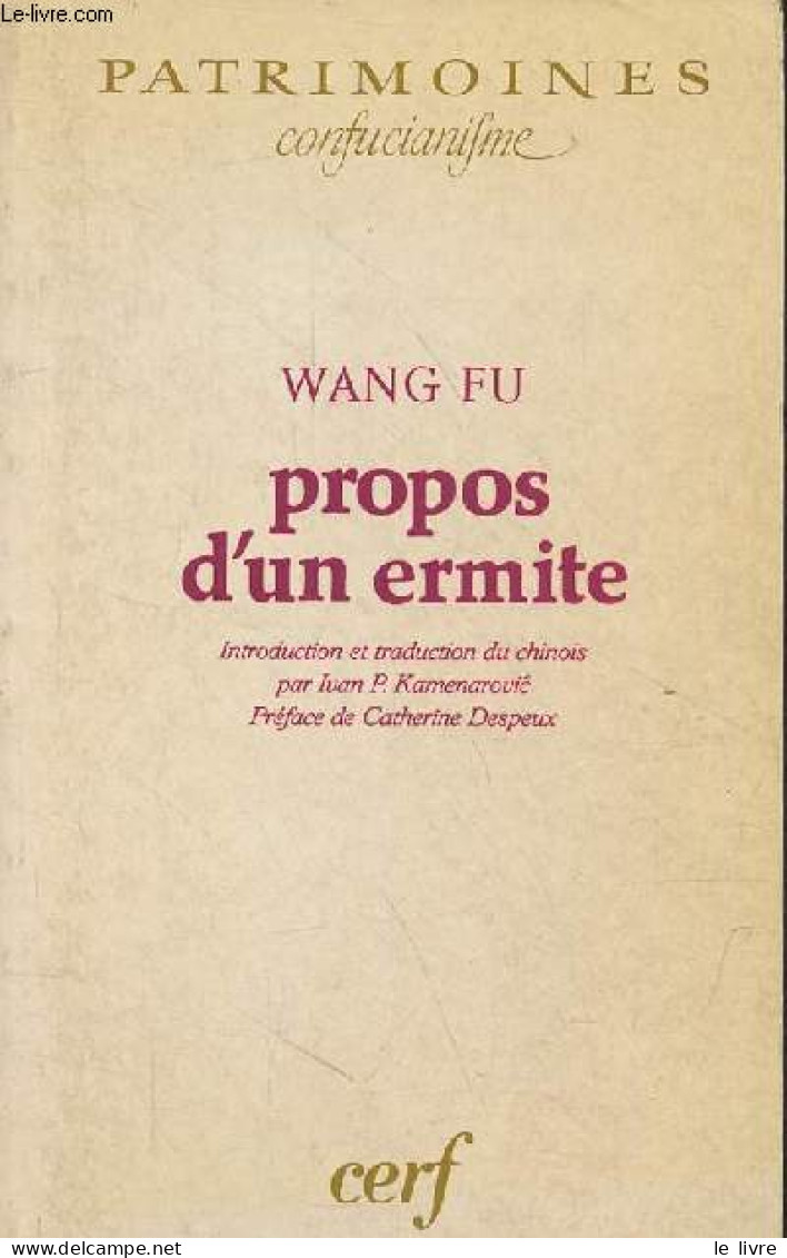 Propos D'un Ermite (Qianfu Lun) - Collection Patrimoines Confucianisme. - Fu Wang - 1992 - Psicologia/Filosofia