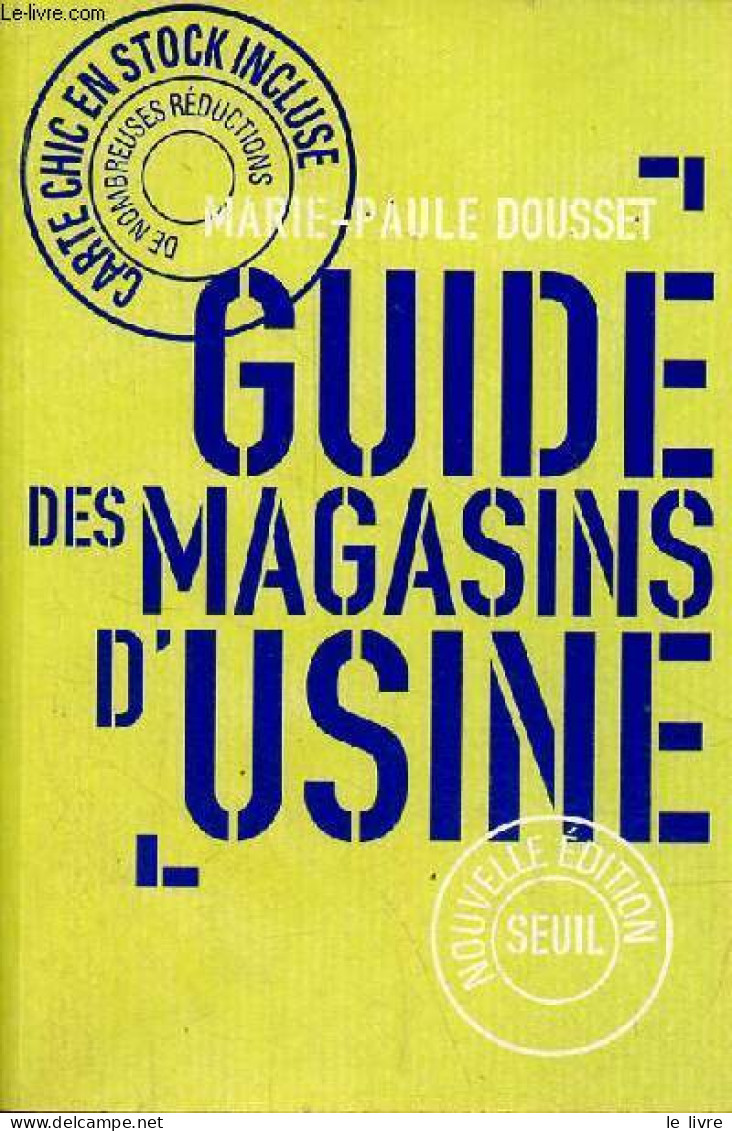 Guide Des Magasins D'usine - Nouvelle édition. - Dousset Marie-Paule - 2004 - Sonstige & Ohne Zuordnung