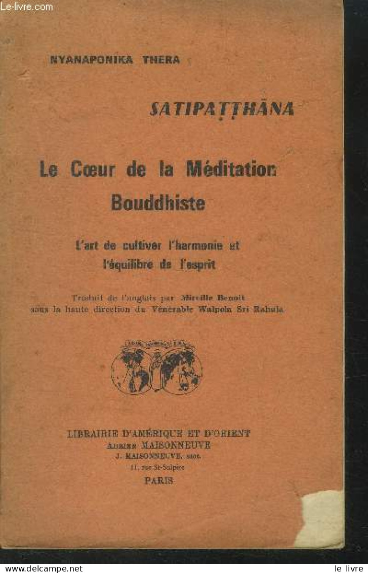 Satipatthana, Le Coeur De La Méditation Bouddhiste. L'art De Cultiver L'harmonie Et L'équilibre De L'esprit - Thera Nyan - Religione