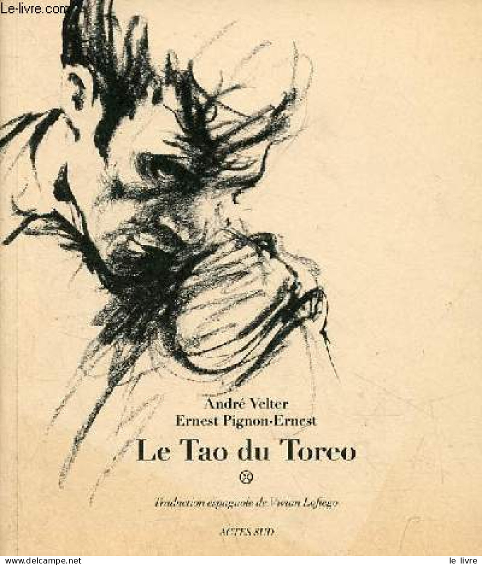 Le Tao Du Toreo - Dédicace Des Auteurs. - Velter André & Pignon-Ernest Ernest - 2014 - Livres Dédicacés