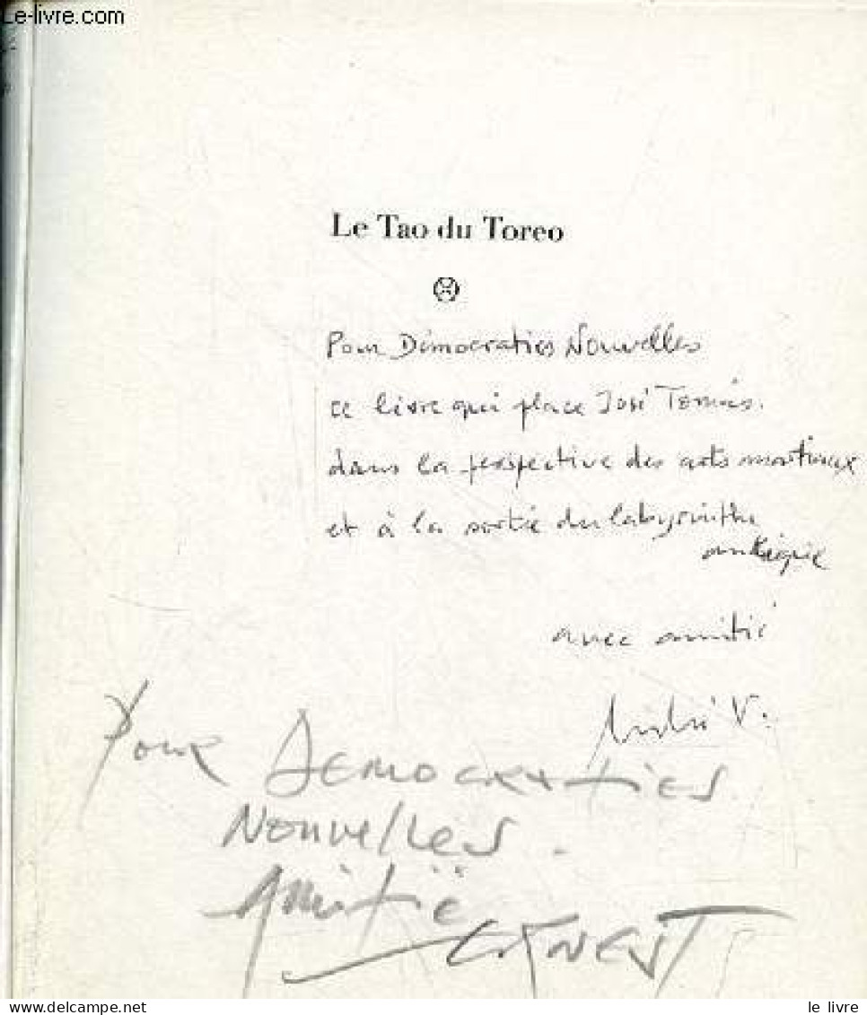 Le Tao Du Toreo - Dédicace Des Auteurs. - Velter André & Pignon-Ernest Ernest - 2014 - Libros Autografiados