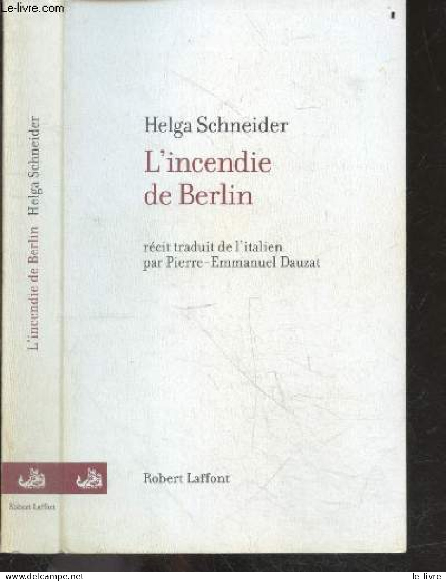 L'Incendie De Berlin - Recit - Helga Schneider- Pierre Emmanuel Dauzat (trad.) - 2003 - Other & Unclassified