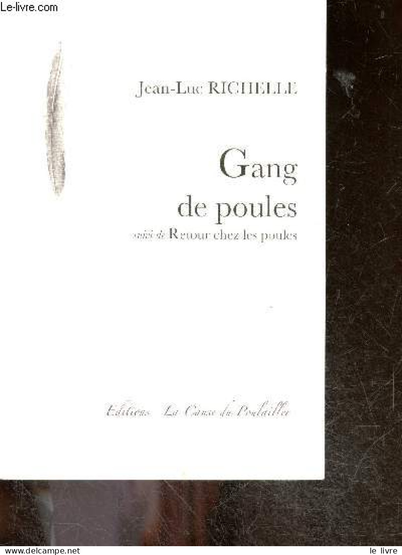 Gang De Poules - Suivi De Retour Chez Les Poules - RICHELLE JEAN LUC - 2012 - Autres & Non Classés