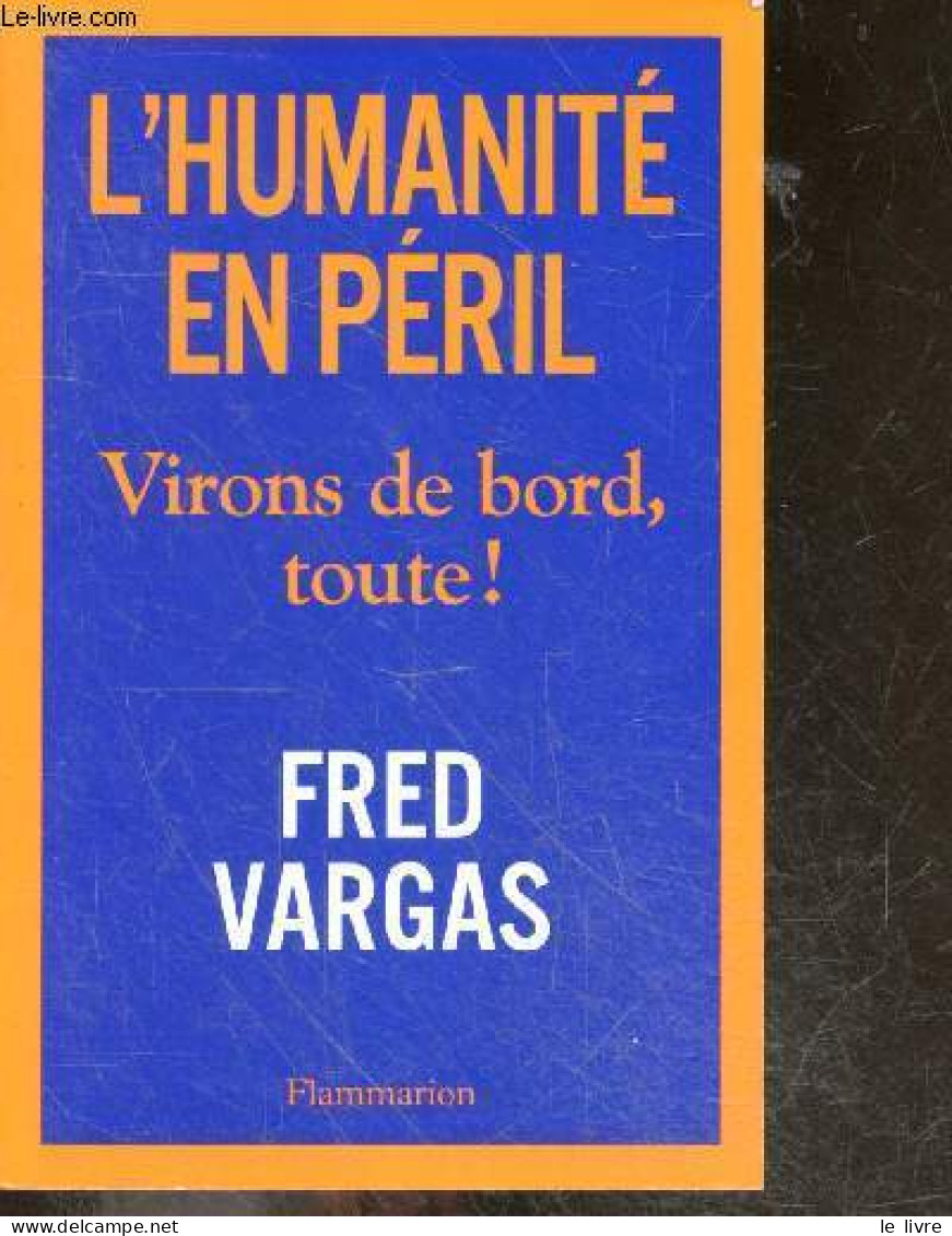 L'humanité En Péril - Virons De Bord, Toute ! - Fred Vargas - 2019 - Otros & Sin Clasificación