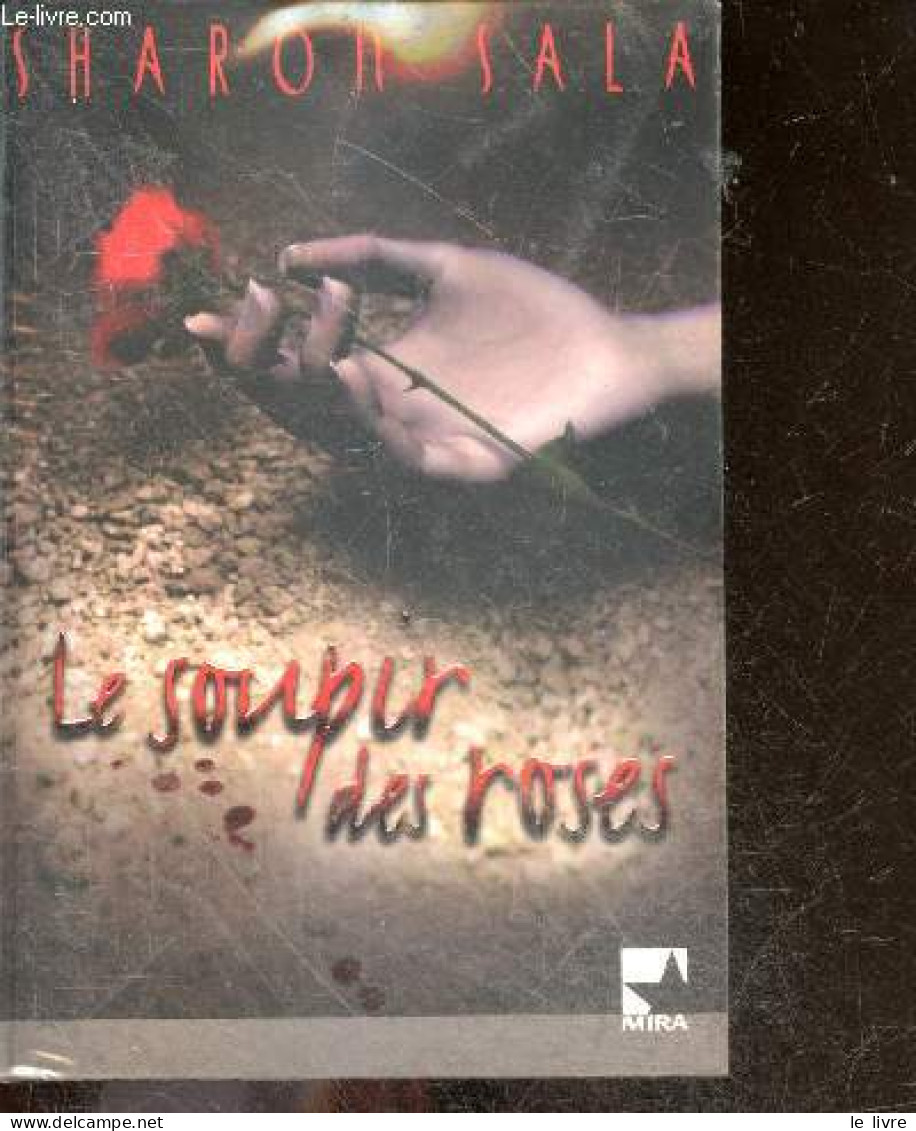 Le Soupir Des Roses - Roman - Sharon Sala- Touati Joelle (traduction) - 2006 - Otros & Sin Clasificación