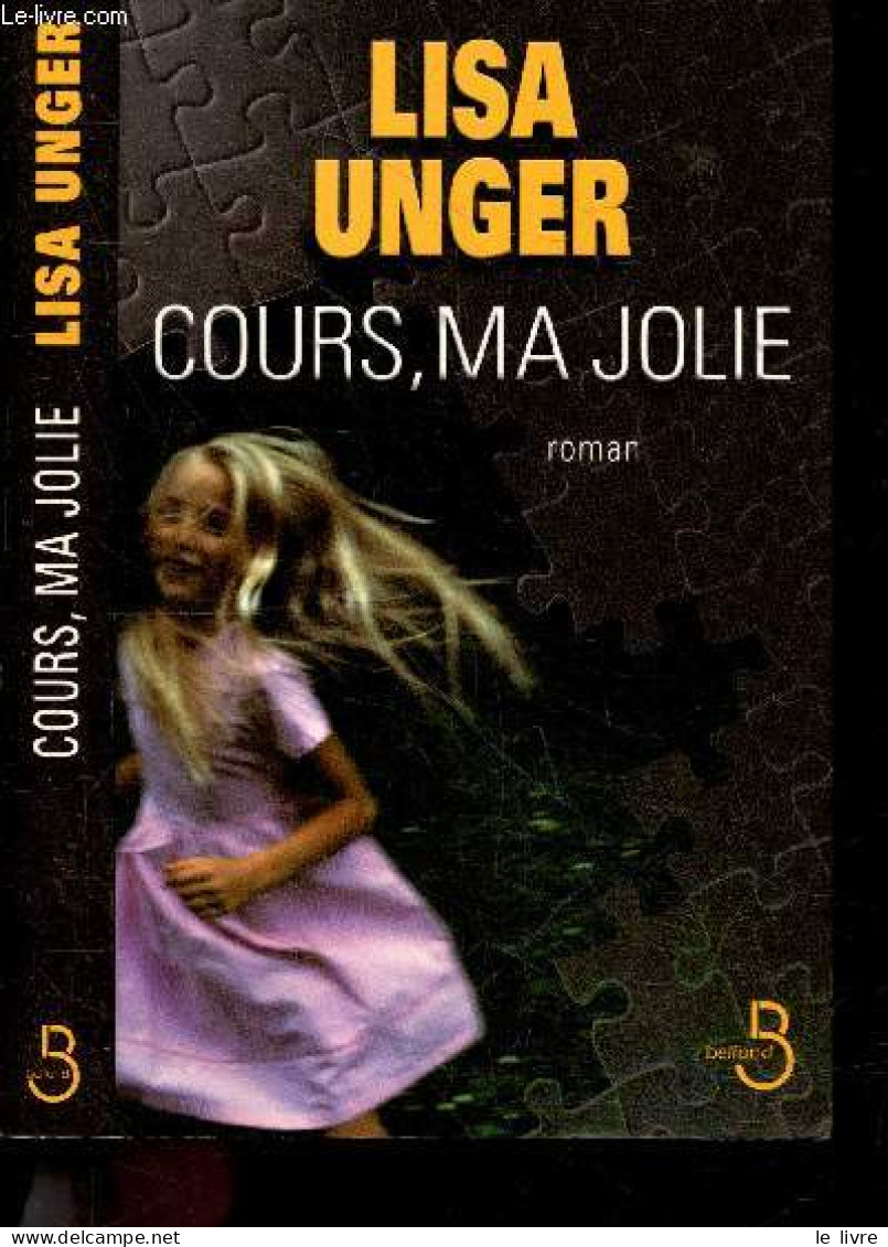 Cours, Ma Jolie - Roman - Lisa UNGER, Isabelle MAILLET (Traduction) - 2007 - Other & Unclassified
