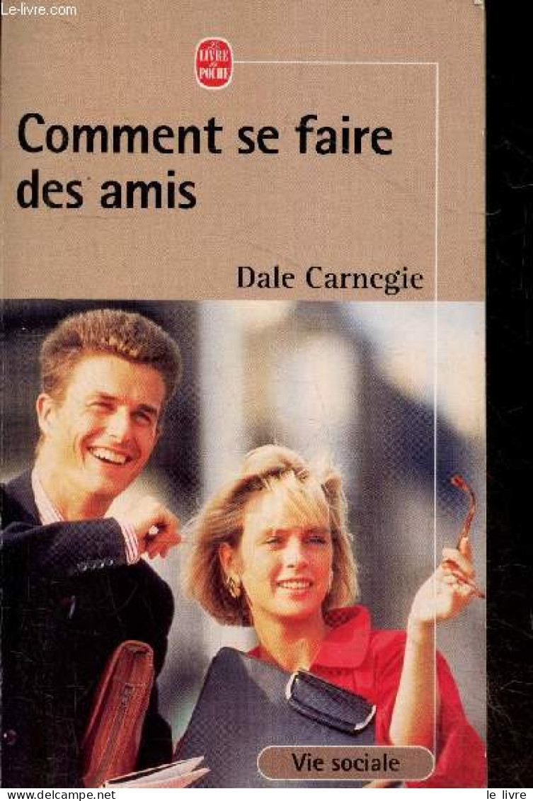 Comment Se Faire Des Amis - Collection Vie Sociale - CARNEGIE DALE - CARNEGIE DOROTHY- WEYNE DIDIER - 2001 - History