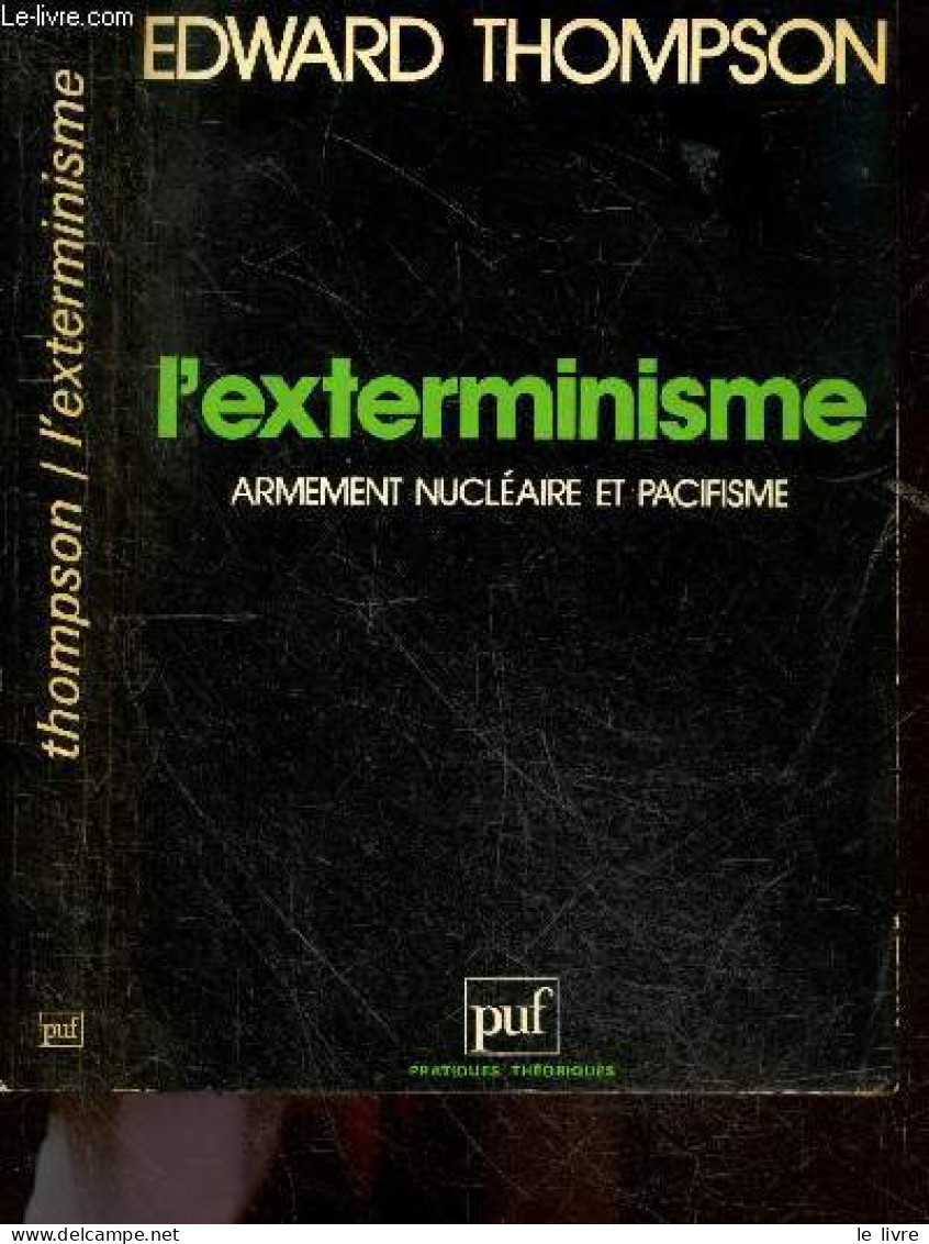 L'exterminisme - Armement Nucleaire Et Pacifisme - Un Débat Avec Raymond Williams, Mike Davis, Rudolf Bahro, Roy Et Jaur - Politica