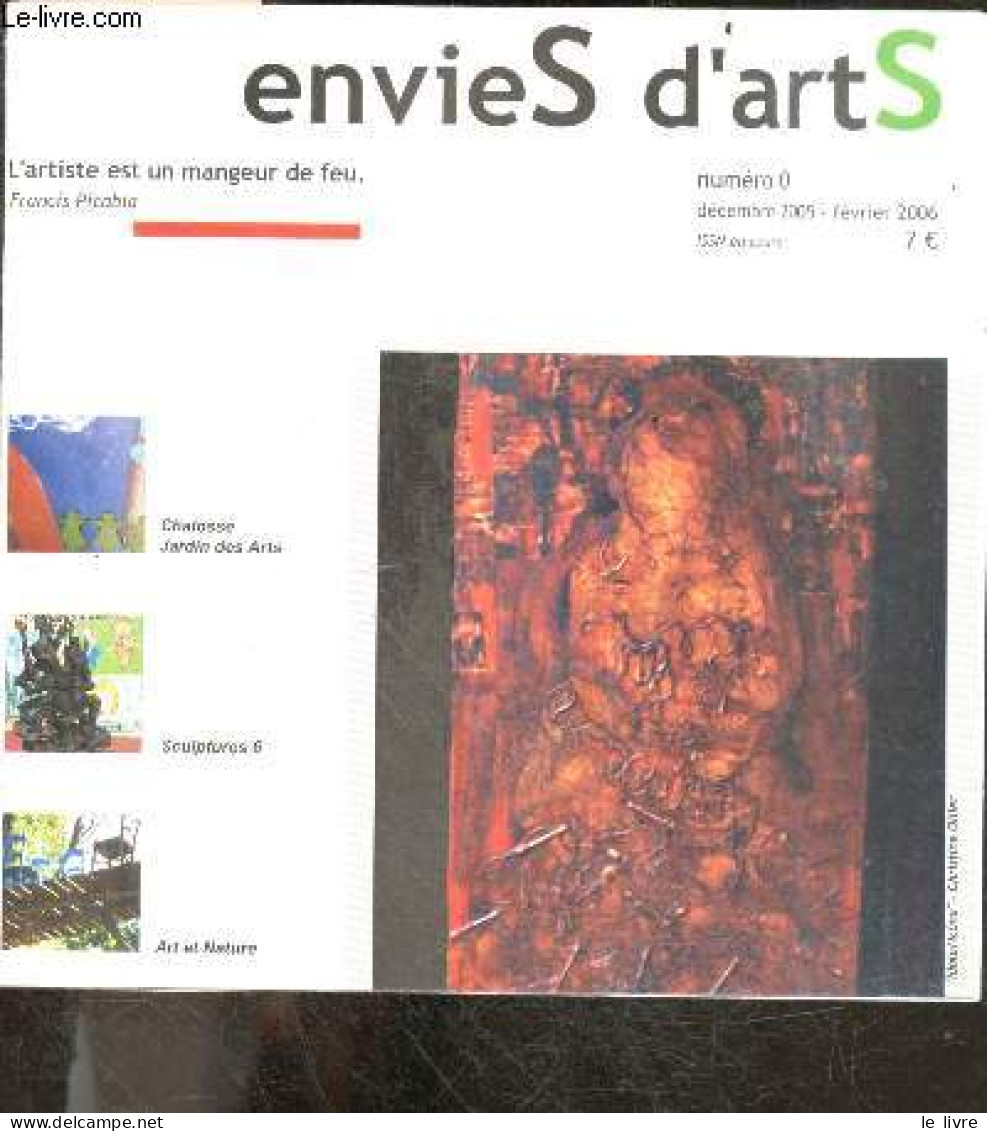 EnvieS D'artS- N°0 Decembre 2005 Fevrier 2006- L'artiste Est Un Mangeur De Feu- Chalosse Jardin Des Arts- Sculptures 6- - Other Magazines