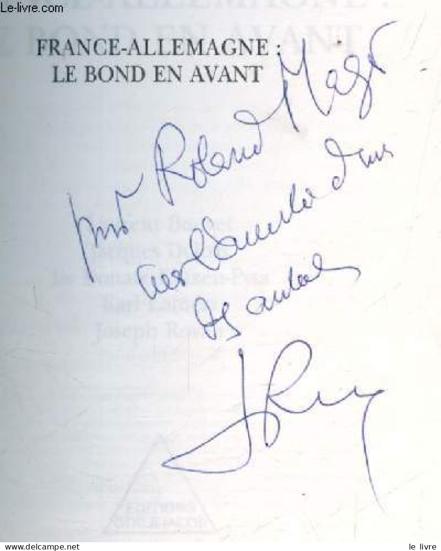 France-Allemagne : Le Bond En Avant - Notre Europe Association Presidee Par Jacques Delors + Envoi D'un Des Auteurs - La - Libros Autografiados