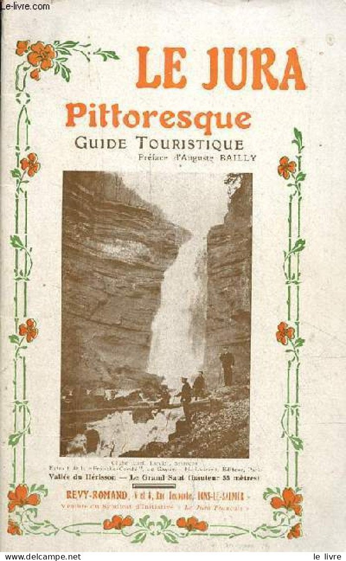 Le Jura Pittoresque - Guide Touristique. - Collectif - 0 - Géographie