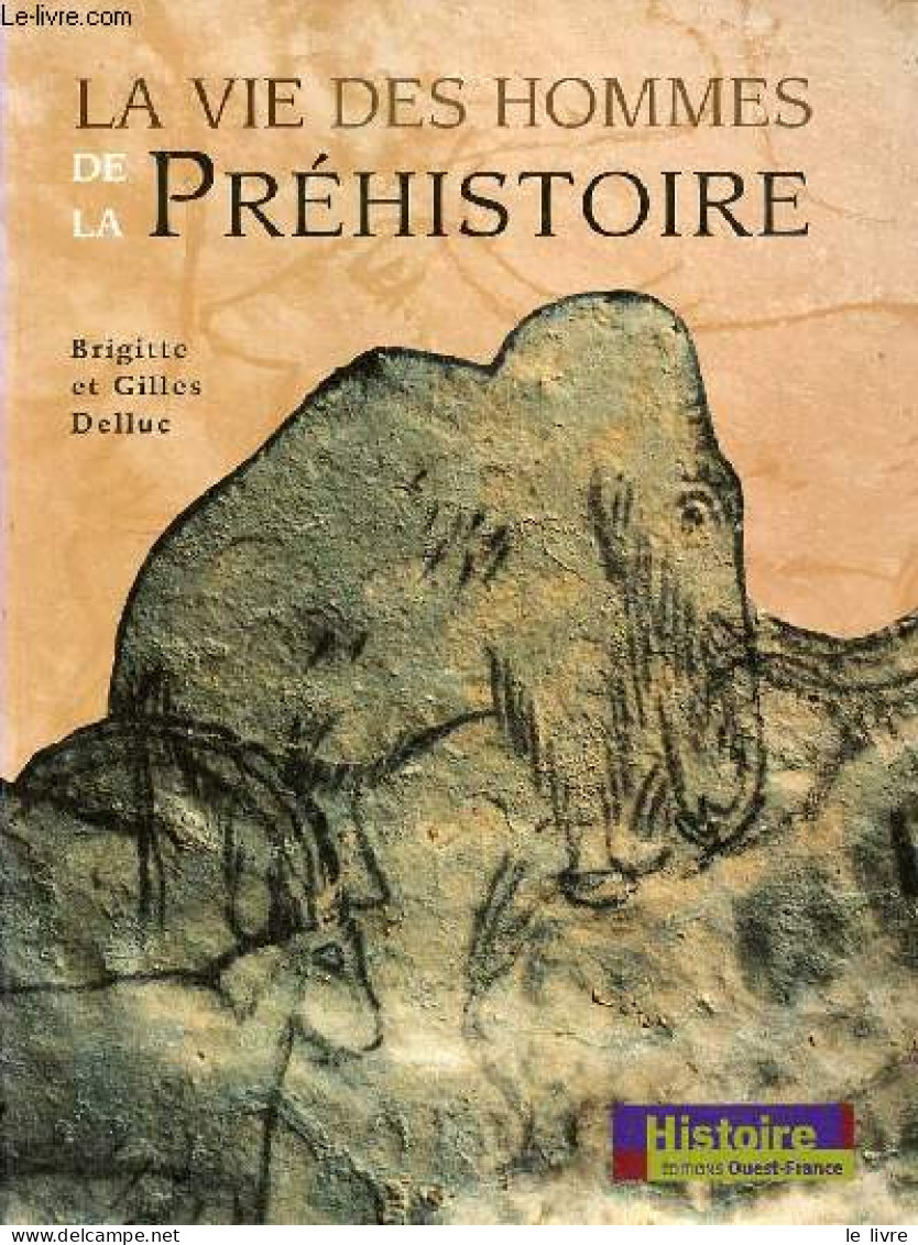 La Vie Des Hommes De La Préhistoire. - Delluc Brigitte Et Gilles - 2003 - History