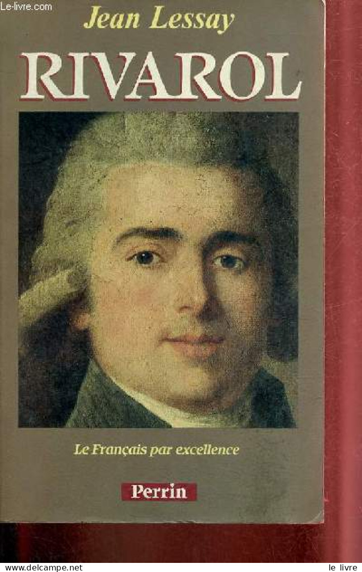 Rivarol - Le Français Par Excellence. - Lessay Jean - 1989 - Biographie