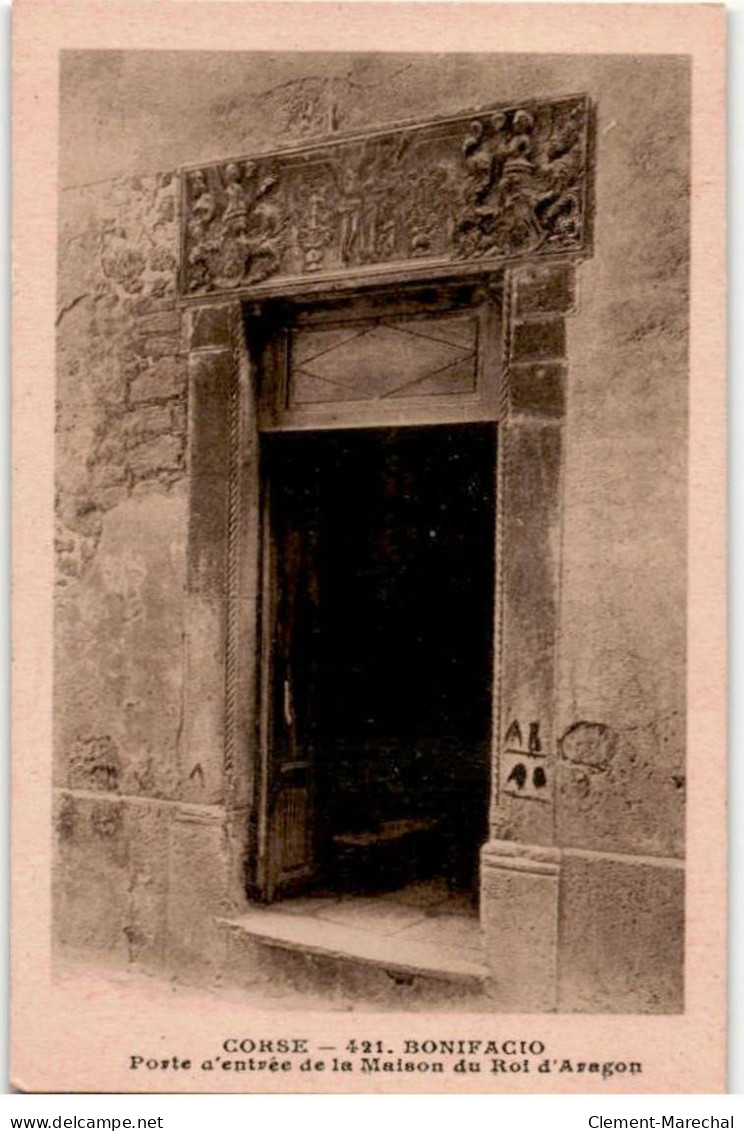 CORSE: BONIFACIO: Porte D'entrée De La Maison Du Roi D'Aragon - Très Bon état - Other & Unclassified