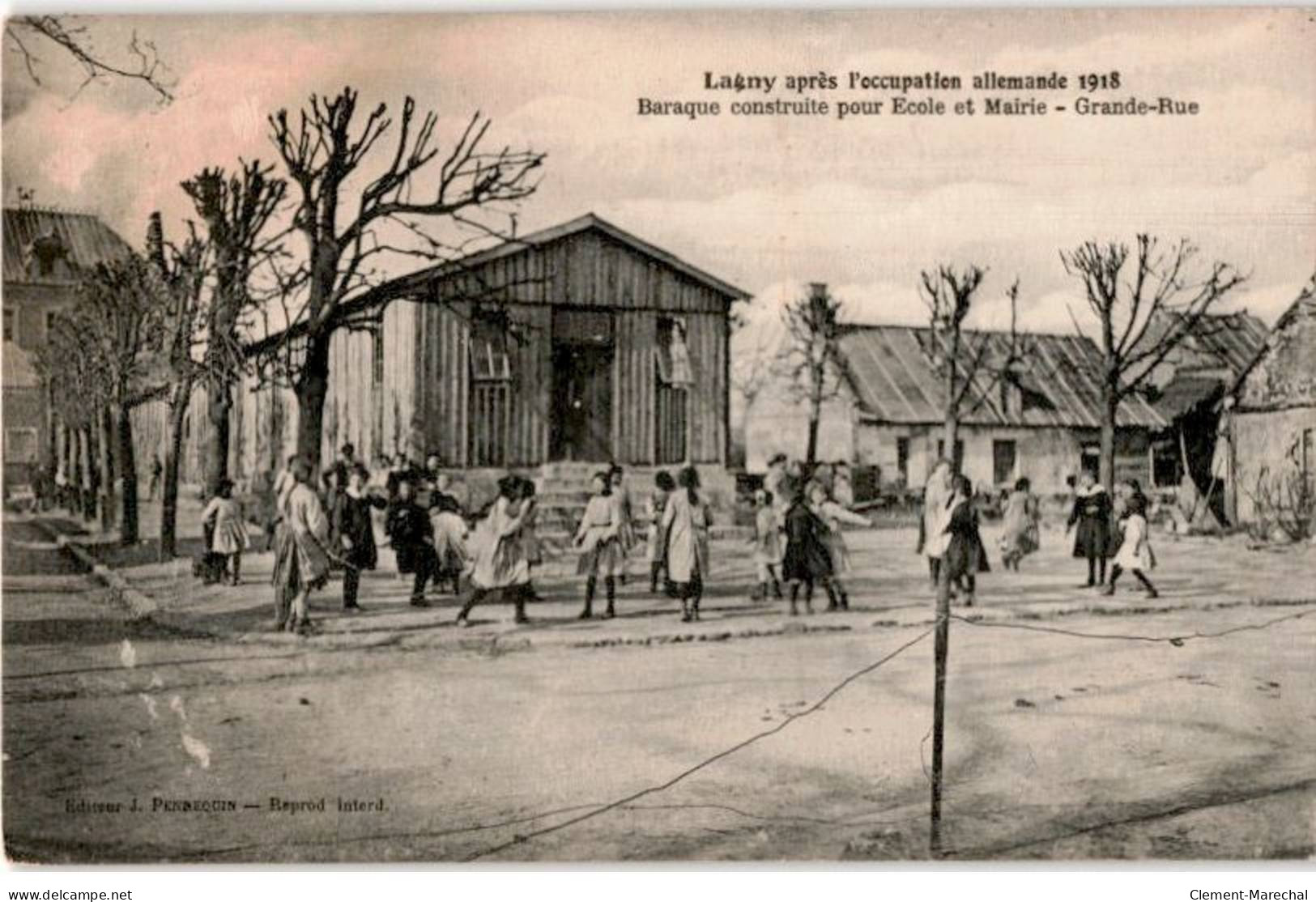 LAGNY: Après L'occupation Allemande 1918 Baraque Construite Pour école Et Mairie Grande-rue - Très Bon état - Lagny Sur Marne