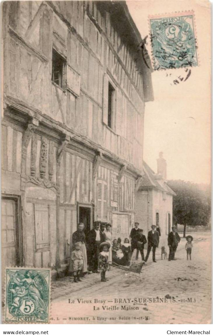 BRAY-sur-SEINE: Le Vieux Bray, La Vieille Maison - état - Bray Sur Seine