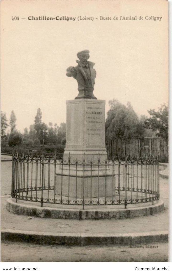 CHATILLON-COLIGNY: Buste De L'amiral De Coligny - Très Bon état - Chatillon Coligny