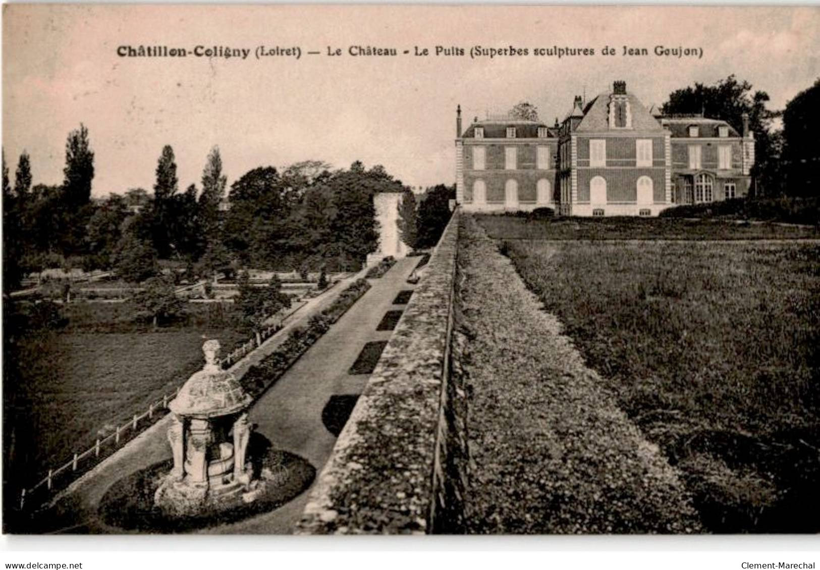 CHATILLON-COLIGNY: Le Château Le Puits Superbes Sculptures De Jean Goujon - Très Bon état - Chatillon Coligny