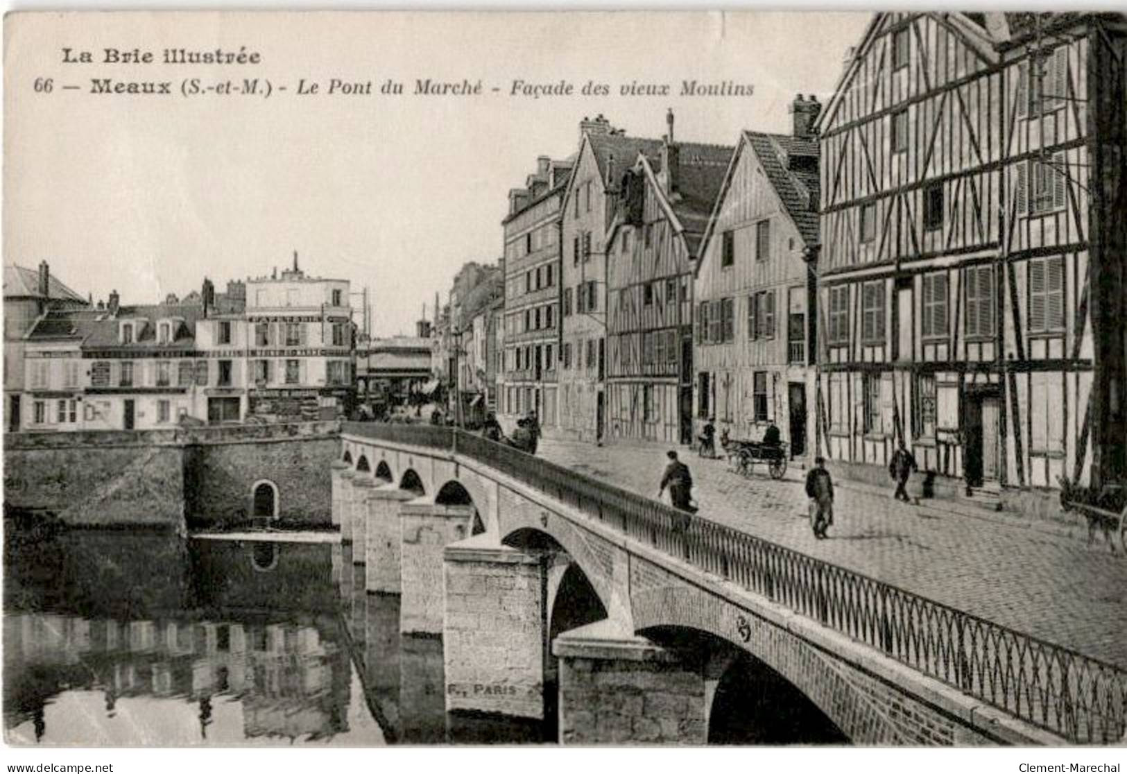 MEAUX: Le Pont Du Marché Façade Des Vieux Moulins - Très Bon état - Meaux