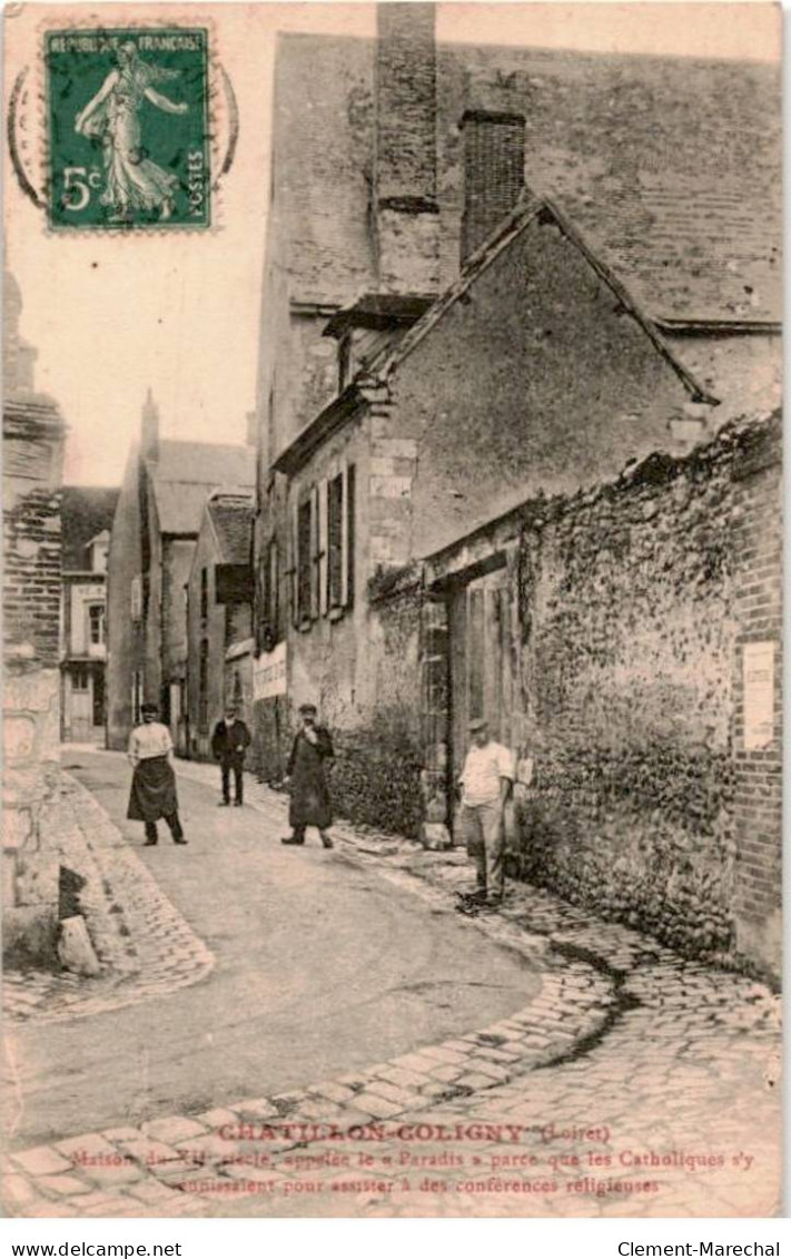 CHATILLON-COLIGNY: Maison Du XIIe Siècle Appelée Le Paradis - Très Bon état - Chatillon Coligny