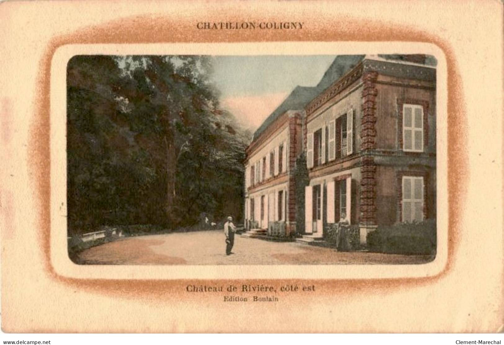 CHATILLON-COLIGNY: Château De Rivière, Côté Est - Très Bon état - Chatillon Coligny