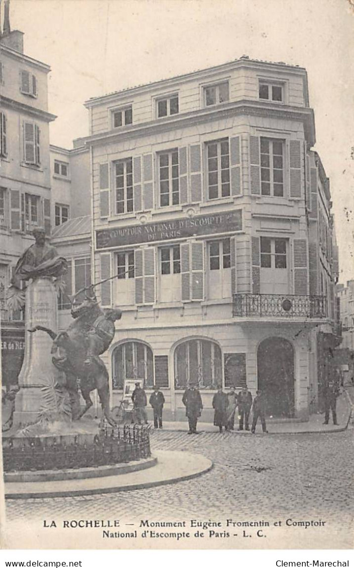 LA ROCHELLE - Monument Eugène Fromentin Et Comptoir National D'Escompte De Paris - Très Bon état - La Rochelle