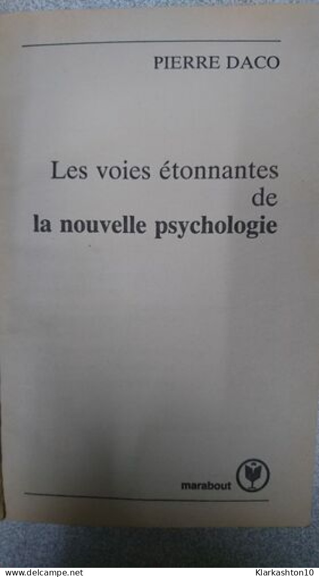 Les Voies Etonnantes De La Nouvelle Psychologie - Andere & Zonder Classificatie