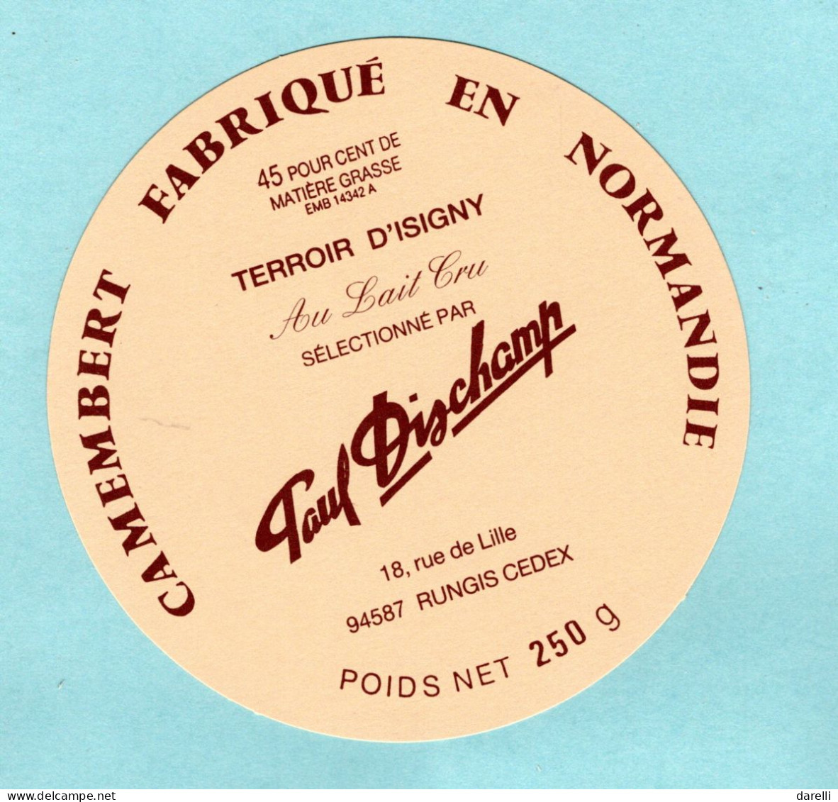 Fromage - étiquette De Camembert Paul Dischamp - Isigny - état Neuf - Quesos
