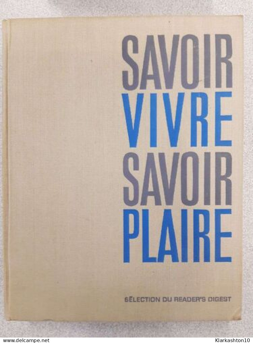 Savoir Vivre - Savoir Plaire - Other & Unclassified