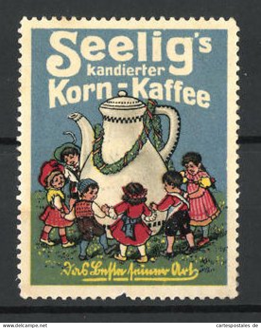 Reklamemarke Seelig's Kandierter Konr-Kaffee, Kinder Tanzen Um Eine Kaffeekanne  - Erinnofilie