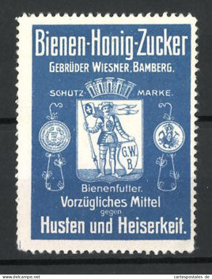 Reklamemarke Bienen-Honig-Zucker Gegen Husten Und Heiserkeit, Gebr. Wiesner, Bamberg, Wappen Mit Ritter  - Cinderellas