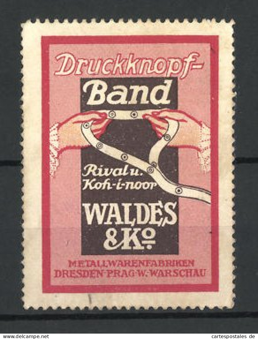 Reklamemarke Druckknopf-Band Rival U. Koh-i-noor, Metallwarenfabrik Waldes & Co. Dresden, Hände Halten Ein Knopfband  - Vignetten (Erinnophilie)