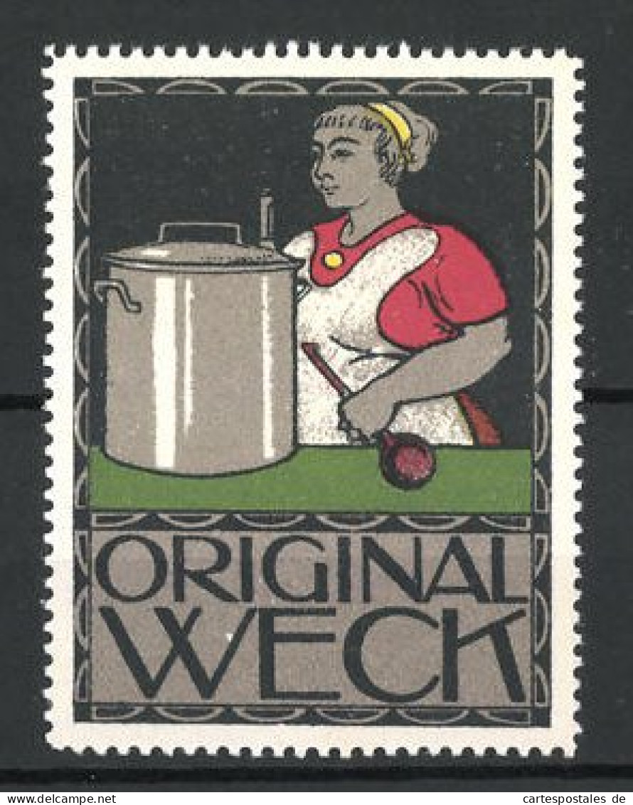 Reklamemarke Original Weck Einkochtopf, Hausfrau Steht Am Herd  - Vignetten (Erinnophilie)