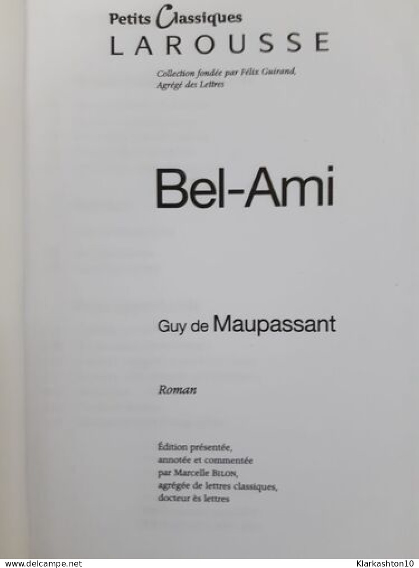 Bel-Ami (Petits Classiques Larousse Texte Integral) - Altri & Non Classificati