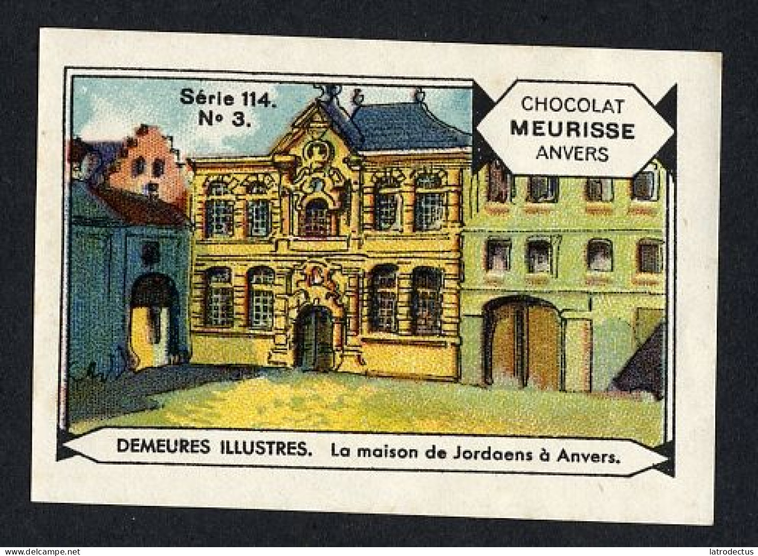 Meurisse - Ca 1930 - 114 - Demeures Illustres, Famous Houses - 3 - La Maison De Jordaens à Anvers, Antwerpen - Autres & Non Classés