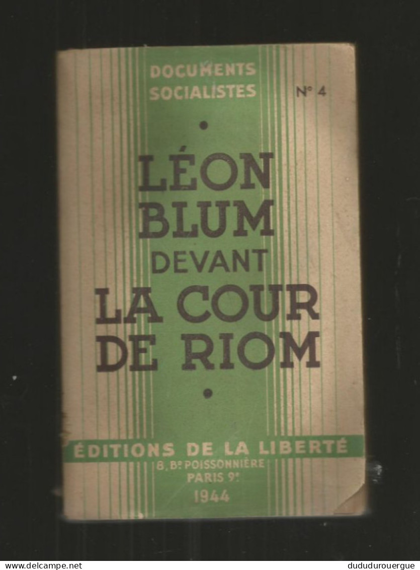 LEON BLUM DEVANT LA COUR DE RIOM , AUX EDITIONS DE LA LIBERTE 1944 - Politique