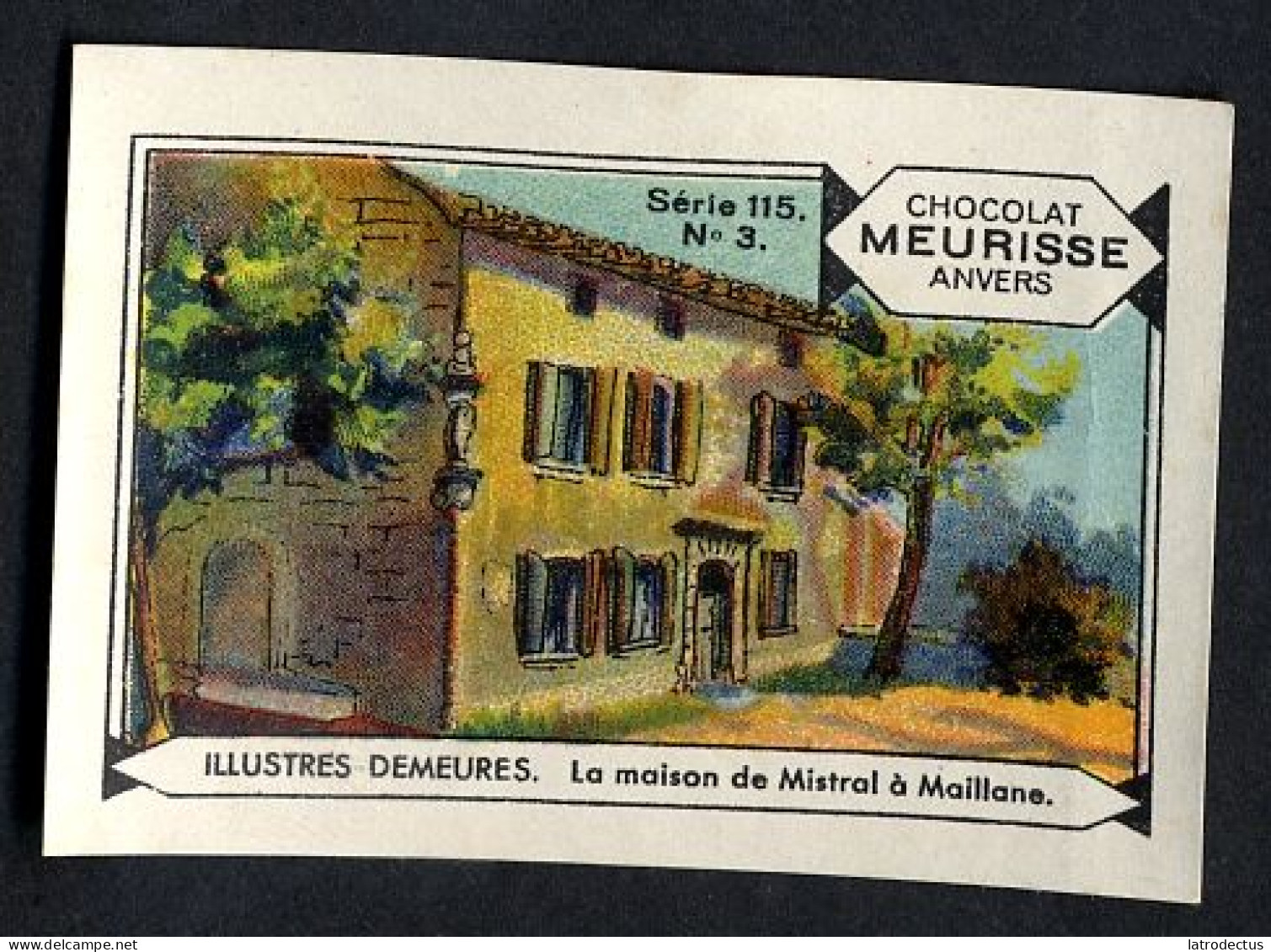 Meurisse - Ca 1930 - 115 - Illustres Demeures, Famous Houses - 3 - La Maison De Mistral à Maillane - Altri & Non Classificati
