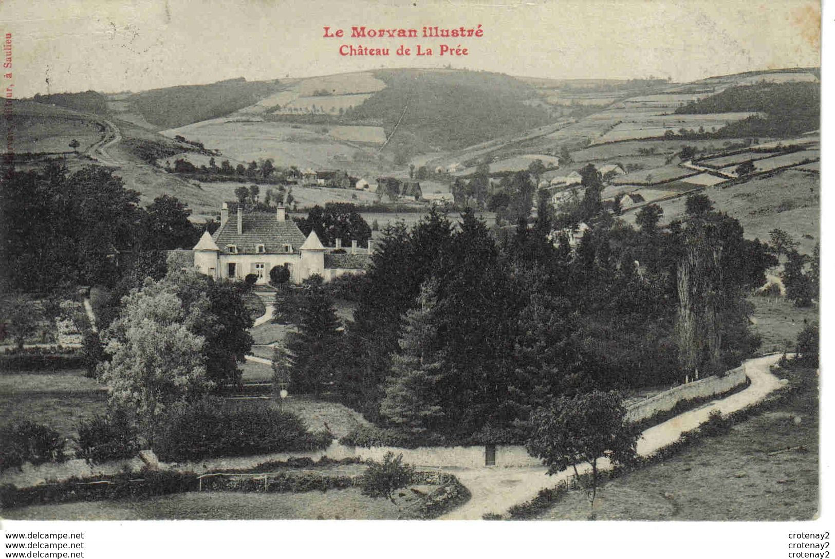 71  Château De LA PREE Vers AUTUN Chissey Lucenay L'Evêque VOIR DOS En 1908 Le Morvan Illustré Gervais éditeur à Saulieu - Autun