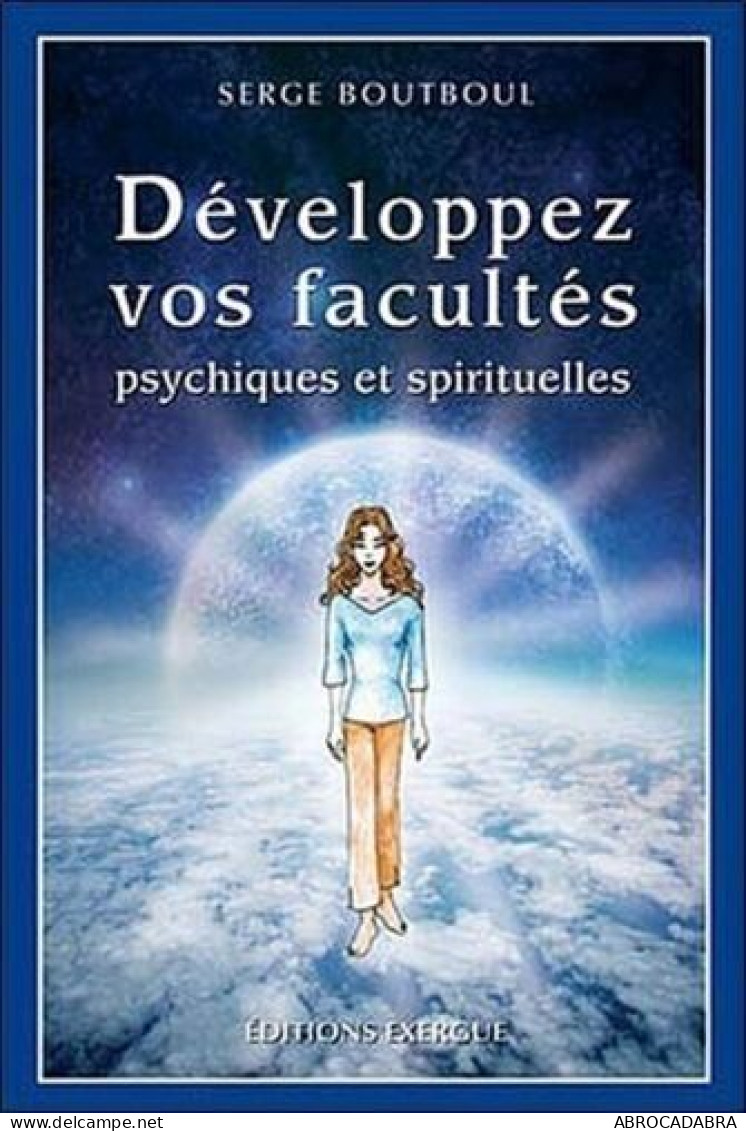 Développez Vos Facultés Psychiques Et Spirituelles - Psychology/Philosophy