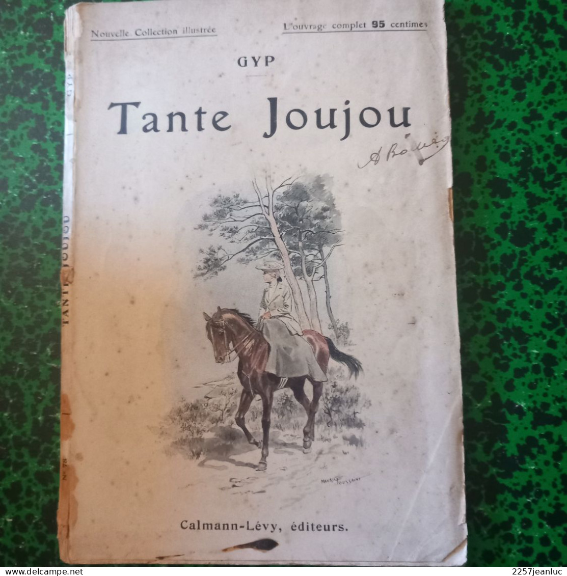 Edition Illustrée Gyp Calmann Lévy De 1913 * Tante Joujou  De 110 Pages - Romantici